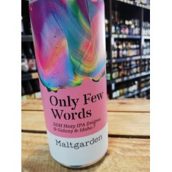 Maltgarden Only Few Words